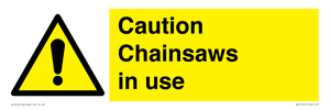 Caution Chainsaws in use